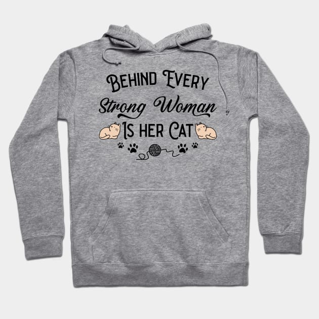 Behind Every Strong Woman Is Her Cat Hoodie by Emma